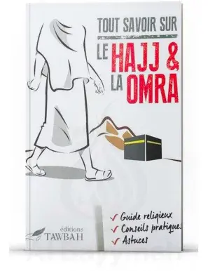Tout savoir sur le Hajj & la Omra - Tawbah