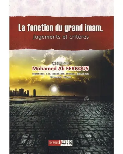 La fonction du Grand Imam - Jugements et critères - Cheikh Ferkous - Ibn Badis