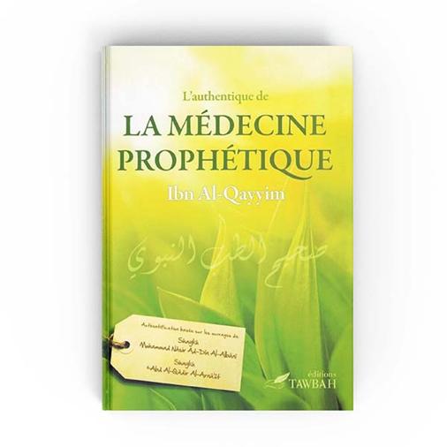 L'authentique de la médecine prophétique - Ibn Al-Qayyim - Tawbah