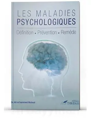 Les maladies psychologiques : Définition - Prévention - Remède - M'hammed Moloud - Tawbah