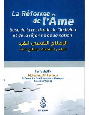 La réforme de l'âme - Cheikh Ferkous Editions: Ibn Badis