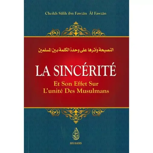 La sincérité et son effet sur l'unité des Musulmans - Shaykh Al-Fawzân - Ibn Badis