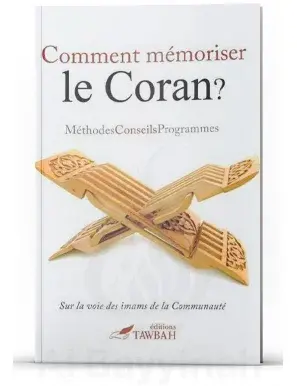 Comment mémoriser le Coran ? Méthodes, Conseils & Programmes - Dr Nabil Aliouane - Tawbah