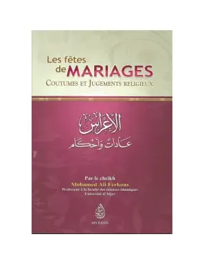Les fêtes de mariages, coutumes et jugements religieux - Ferkous - Ibn Badis