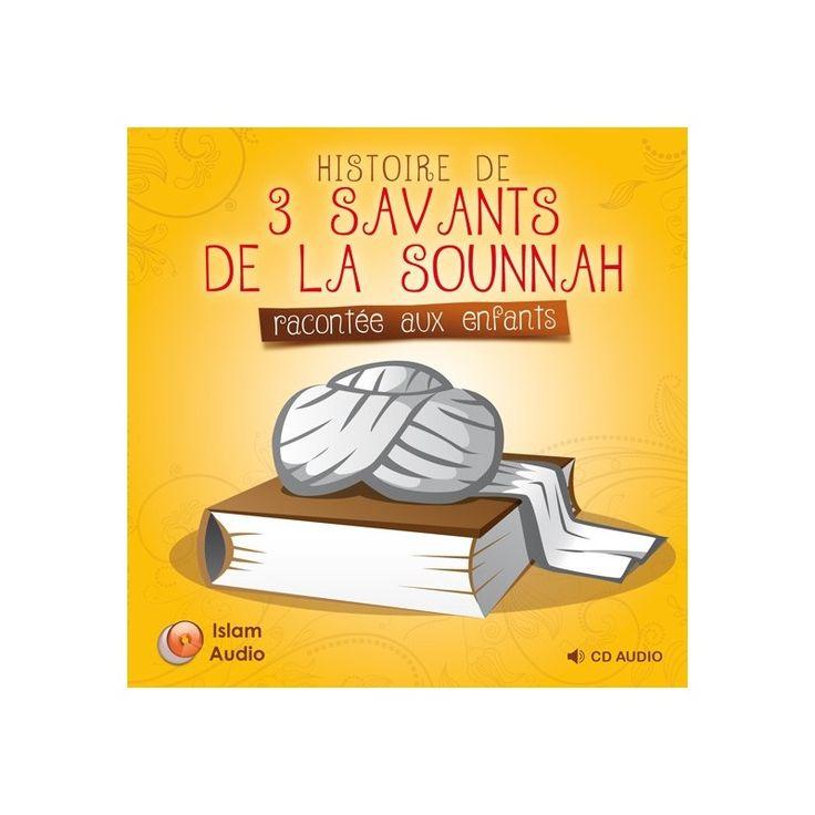 Histoire de 3 Savants de la Sounnah racontée aux enfants CD AUDIO